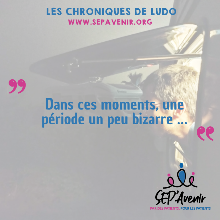 Dans ces moments, une période un peu bizarre …
